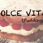 DOLCE VITA – Puddings